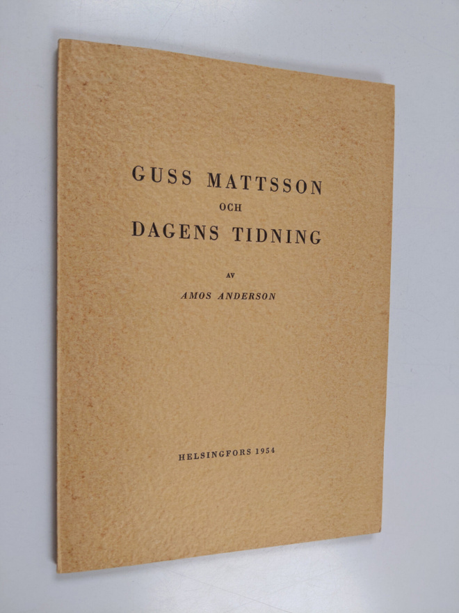 Amos Anderson : Guss Mattsson och Dagens Tidning