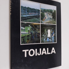 Aimo Vuokola : Toijala : Rautatien, tapetin ja teräksen k... - pikkukuva 1