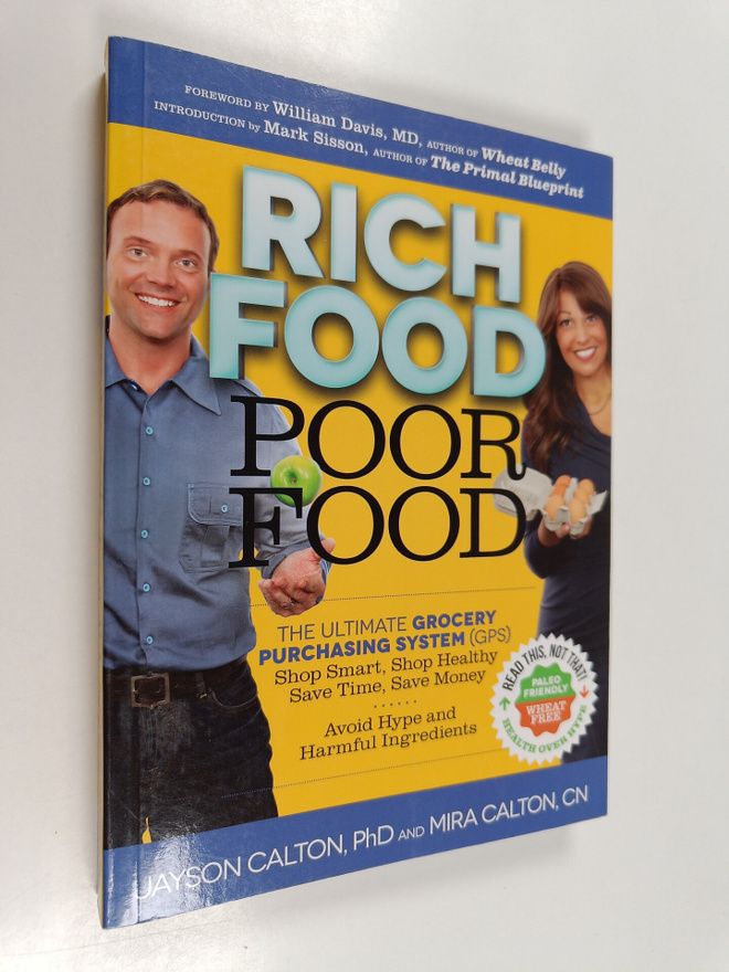 Jayson Calton ym. : Rich Food Poor Food - The Ultimate Gr...
