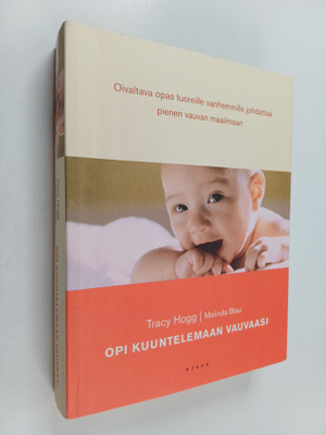 Melinda Blau ym. : Opi kuuntelemaan vauvaasi