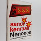 Unto Partanen : Sanoi kenraali Nenonen : anekdootteja tyk... - pikkukuva 1