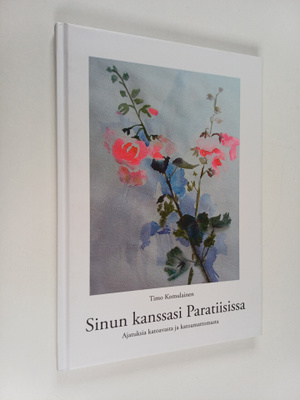 Timo Komulainen : Sinun kanssasi Paratiisissa : ajatuksia...