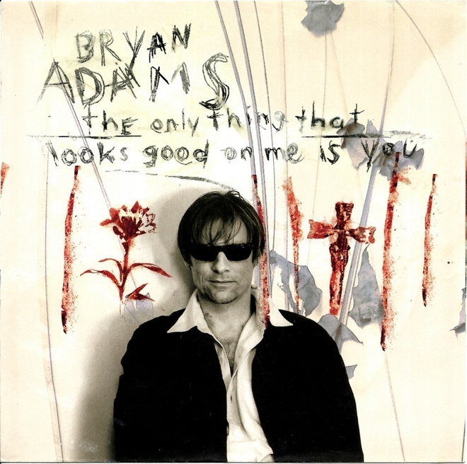 BRYAN ADAMS: The Only Thing That Looks Good On Me  7" kannet