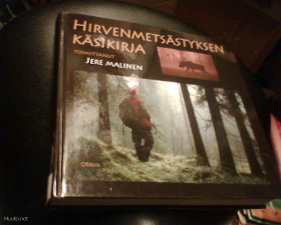 Jere Malinen HIRVENMETSÄSTYKSEN KÄSIKIRJA (1.p. 2006) Sis.pk