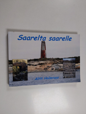 Altti Holmroos : Saarelta saarelle