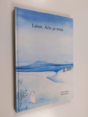 Toivo West : Lasse, Ailu ja mun