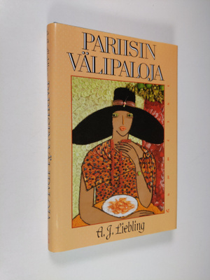 A. J. Liebling : Pariisin välipaloja : Kaupunki makuelämy...