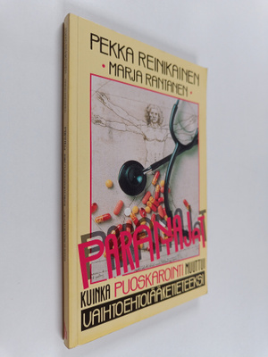 Pekka Reinikainen : Parantajat : kuinka puoskarointi muut...