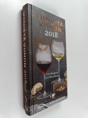 Juha Berglund : Viinistä viiniin 2018 : viininystävän vuo...