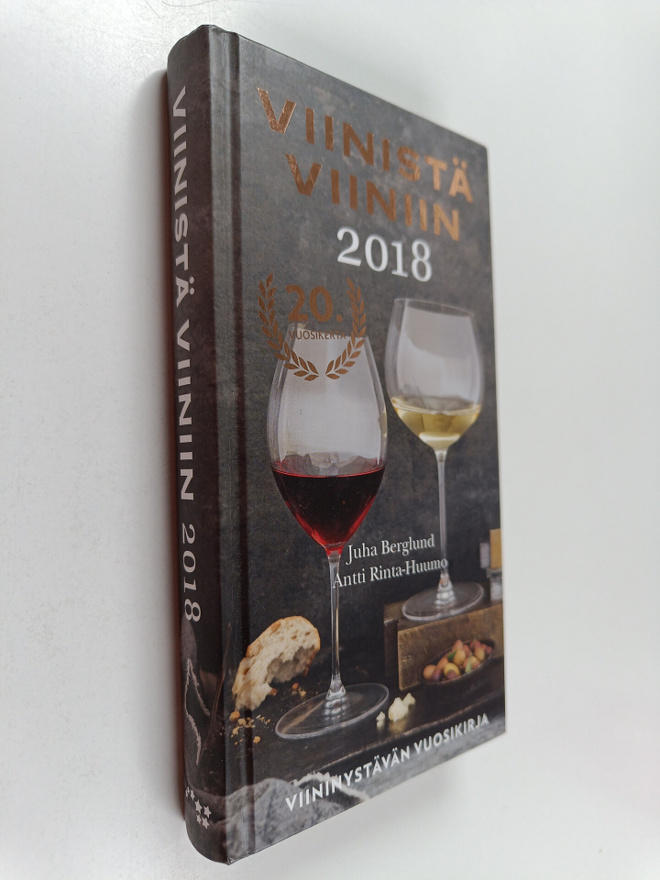 Juha Berglund : Viinistä viiniin 2018 : viininystävän vuo...