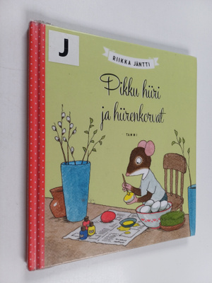 Riikka Jäntti : Pikku hiiri ja hiirenkorvat