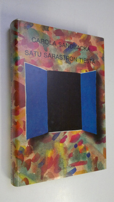Carola Sandbacka : Satu Sarastron tiestä