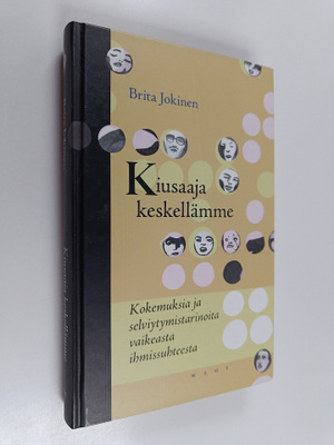 Brita Jokinen : Kiusaaja keskellämme : kokemuksia ja selv...