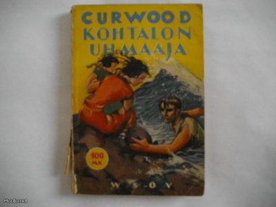 James Oliver Curwood: Kohtalon uhmaaja (19.3)