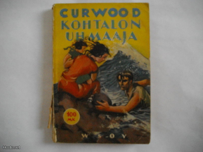James Oliver Curwood: Kohtalon uhmaaja (19.3)
