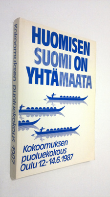 Huomisen Suomi on yhtä maata : Kokoomuksen puoluekokous, ...