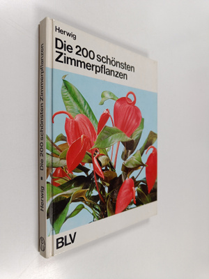 Rob Herwig : Die 200 schönsten Zimmerpflanzen