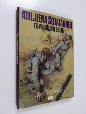 Markku Valkonen : Ateljeena sotatanner : TK-piirtäjien sotaa