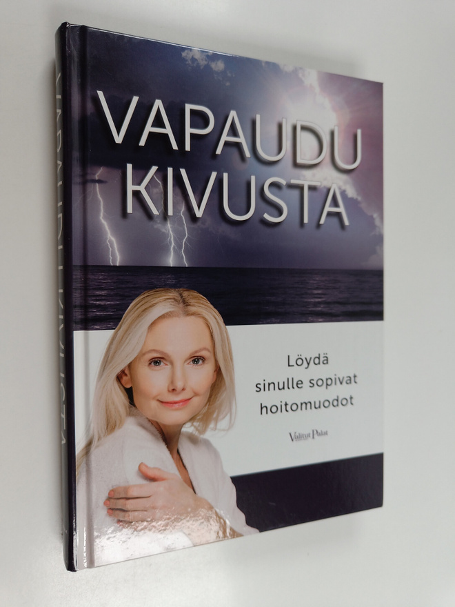 Vapaudu kivusta : löydä sinulle sopivat hoitomuodot - Löy...
