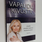 Vapaudu kivusta : löydä sinulle sopivat hoitomuodot - Löy... - pikkukuva 1