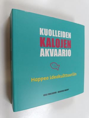 Maarika Maury : Kuolleiden kalojen akvaario - Happea idea...