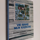 Vie sinne mun kaihoni : Ristolan koulupiirin asukkaat mui... - pikkukuva 1