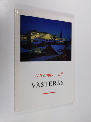 Välkommen till Västerås : en bok till den nyblivne Väster...