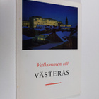 Välkommen till Västerås : en bok till den nyblivne Väster... - pikkukuva 1