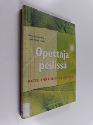 Opettaja peilissä : katse ammatilliseen kasvuun