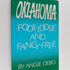 Angie Debo : Oklahoma - Foot-Loose and Fancy-Free - pikkukuva 1