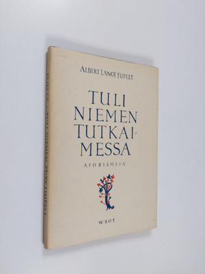 Albert Lange Fliflet : Tuli niemen tutkaimessa : aforismeja
