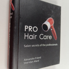 Alexandra Friend ym. : Pro Hair Care - Salon Secrets of t... - pikkukuva 1
