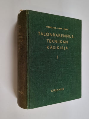 Edw. A. ym. Wegelius : Talonrakennustekniikan käsikirja 1