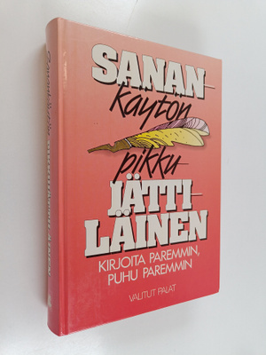 Sanankäytön pikkujättiläinen : kirjoita paremmin, puhu pa...