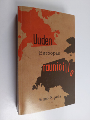 Simo Sipola : Uuden Euroopan raunioilla