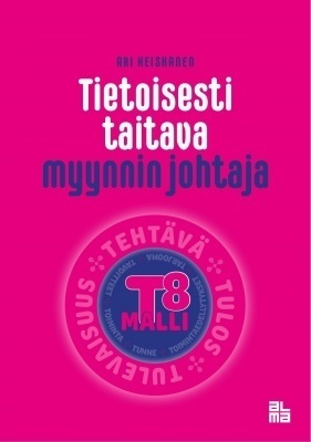 Ari Heiskanen: Tietoisesti taitava myynnin johtaja T8-malli