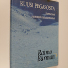 Raino Bärman : Kuusi pegasosta lumessa sunnuntaiaamuna - pikkukuva 1