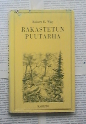 Robert E. Way - Rakastetun puutarha (sid.)