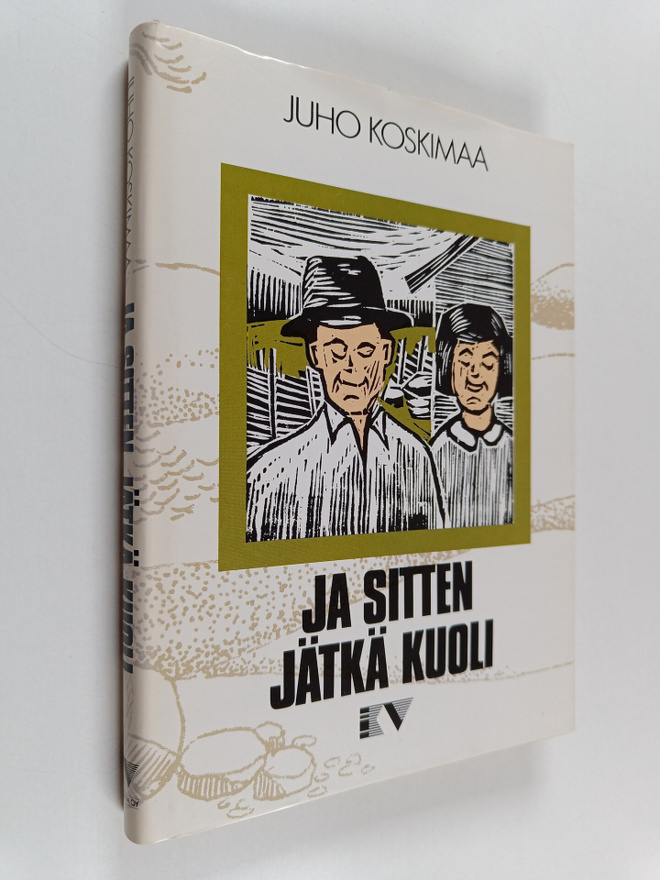 Juho Koskimaa : Ja sitten jätkä kuoli