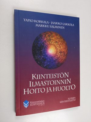 Tapio Korkala : Kiinteistön ilmastoinnin hoito ja huolto