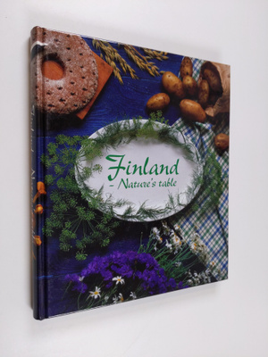 Maija Silvennoinen ym. : Finland - Nature's Table