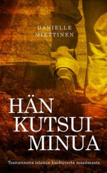 Danielle Miettinen - Hän kutsui minua