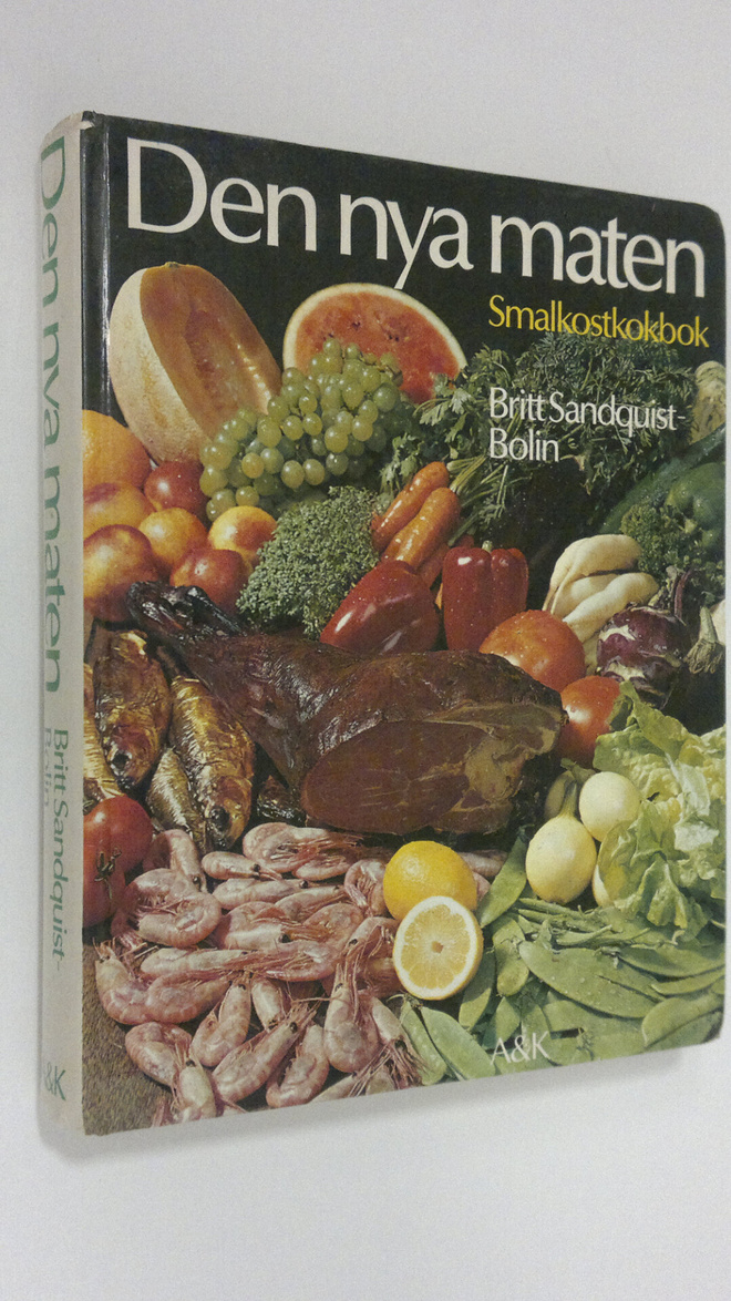 Britt Sandquist-Bolin : Den nya maten : Smalkostkokbok