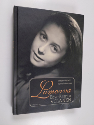 Ismo Loivamaa ym. : Lumoava Eeva-Kaarina Volanen
