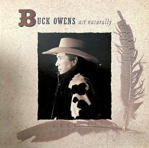 Buck Owens LP Act naturally  1989