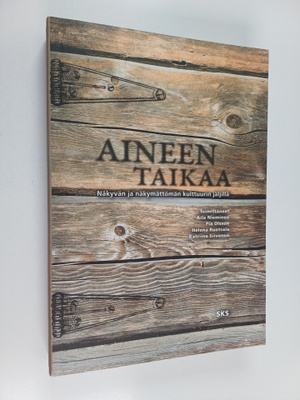 Aineen taikaa : näkyvän ja näkymättömän kulttuurin jäljil...