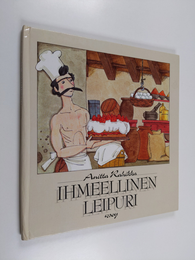 Anitta Rahikka : Ihmeellinen leipuri