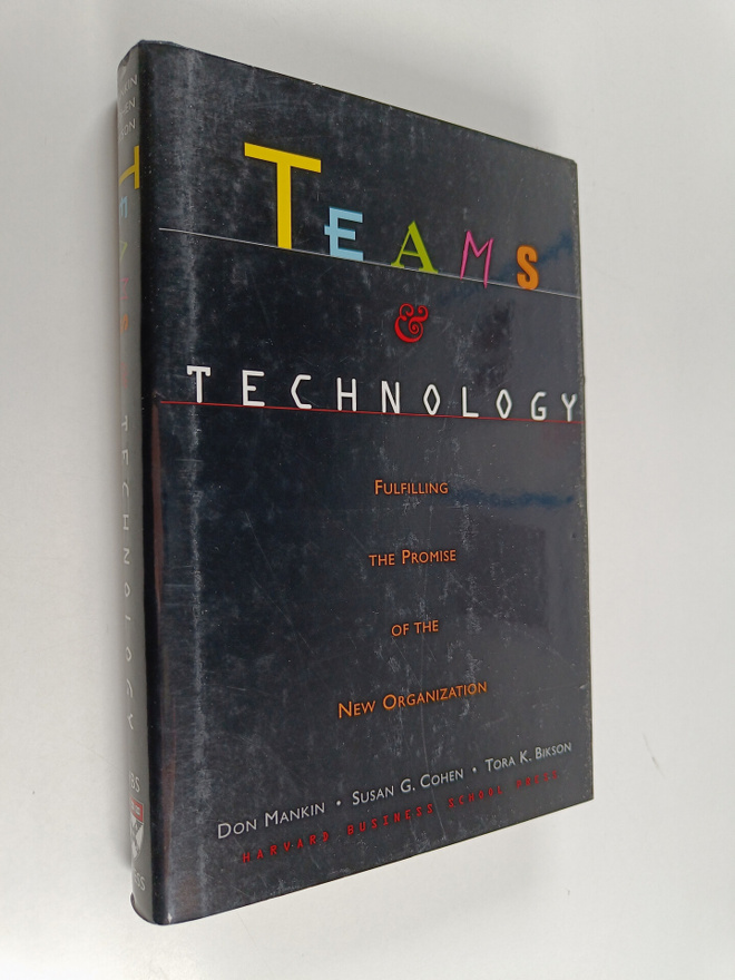 Donald A. Mankin : Teams and technology : fulfilling the ...