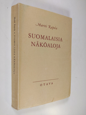 Martti Rapola : Suomalaisia näköaloja : puheita ja kirjoi...