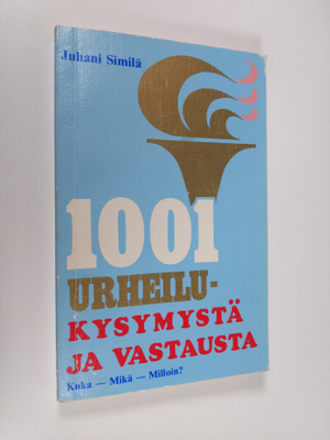 Juhani Similä : 1001 urheilukysymystä ja vastausta